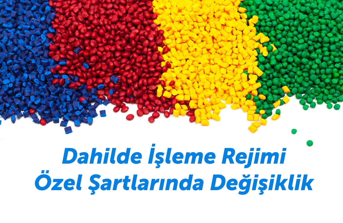 Dahilde İşleme Rejimi Özel Şartlarında Değişiklik Hk.